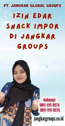 Izin Edar Snack Impor di Jangkar Groups