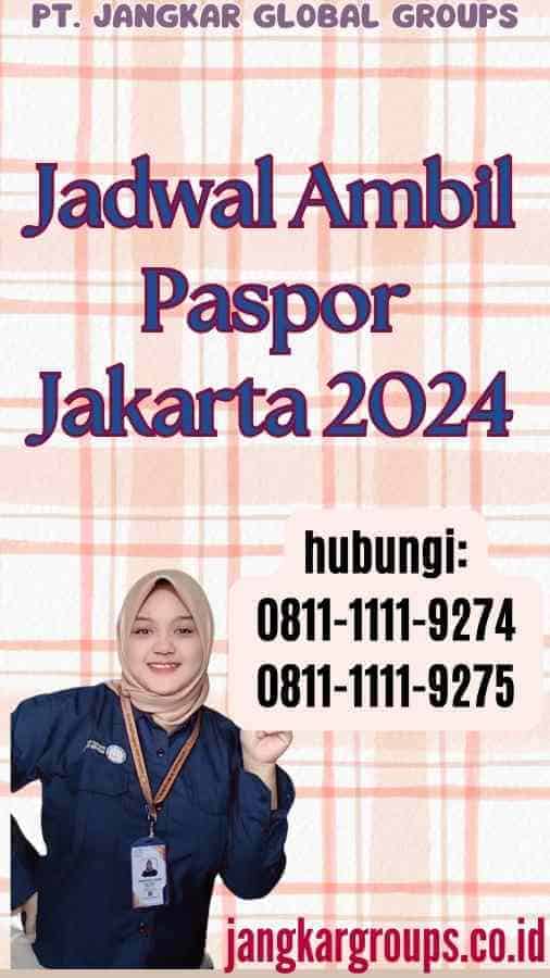 Jadwal Ambil Paspor Jakarta 2024