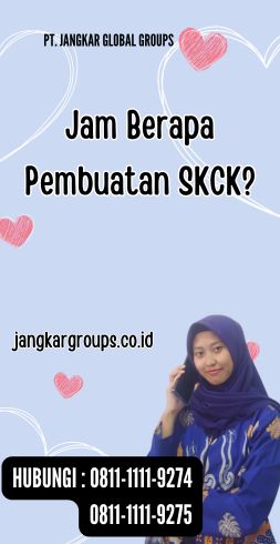 Jam Berapa Pembuatan SKCK