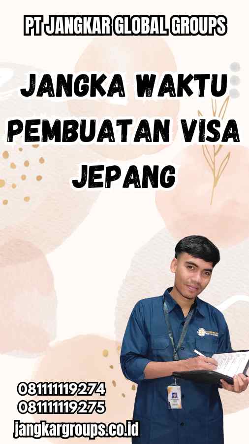 Jangka Waktu Pembuatan Visa Jepang