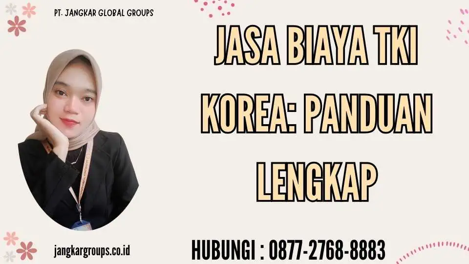 Jasa Biaya TKI Korea Panduan Lengkap