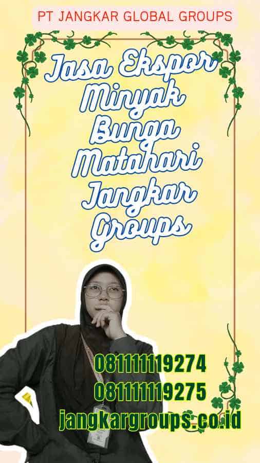 Jasa Ekspor Minyak Bunga Matahari Jangkar Groups