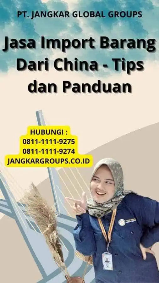 Jasa Import Barang Dari China - Tips dan Panduan