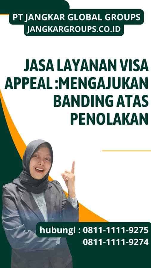 Jasa Layanan Visa Appeal Mengajukan Banding Atas Penolakan