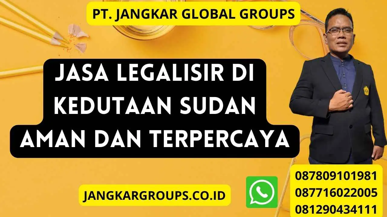 Jasa Legalisir di Kedutaan Sudan Aman dan Terpercaya