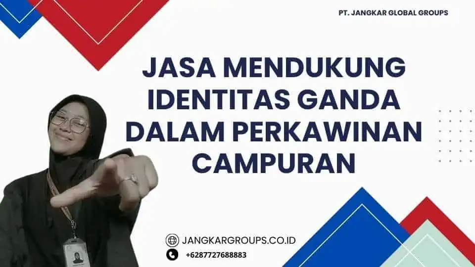 Jasa Mendukung Identitas Ganda dalam Perkawinan Campuran