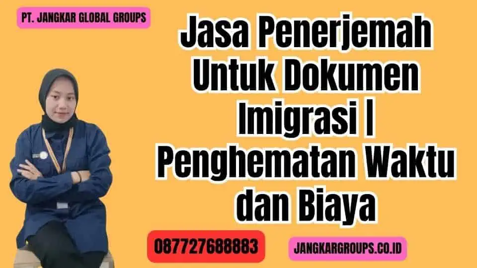 asa Penerjemah Untuk Dokumen Imigrasi Penghematan Waktu dan Biaya