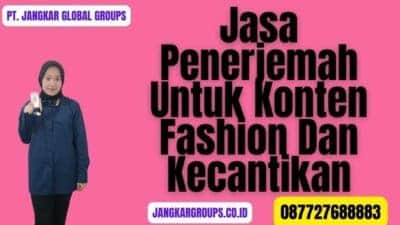 Jasa Penerjemah Untuk Konten Fashion Dan Kecantikan