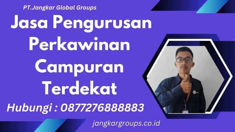 Jasa Pengurusan Perkawinan Campuran Terdekat