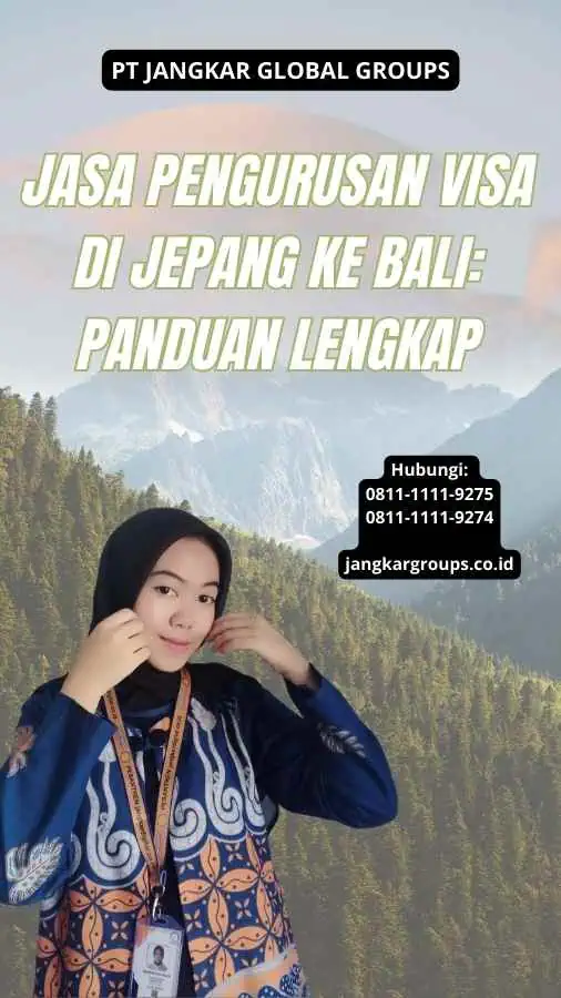 Jasa Pengurusan Visa Di Jepang Ke Bali: Panduan Lengkap