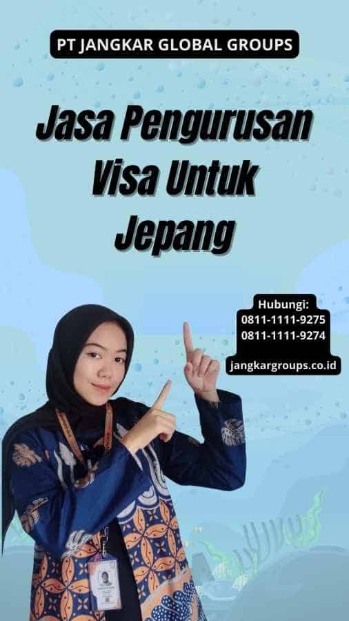 Jasa Pengurusan Visa Untuk Jepang