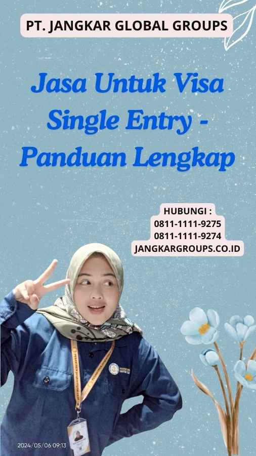 Jasa Untuk Visa Single Entry - Panduan Lengkap