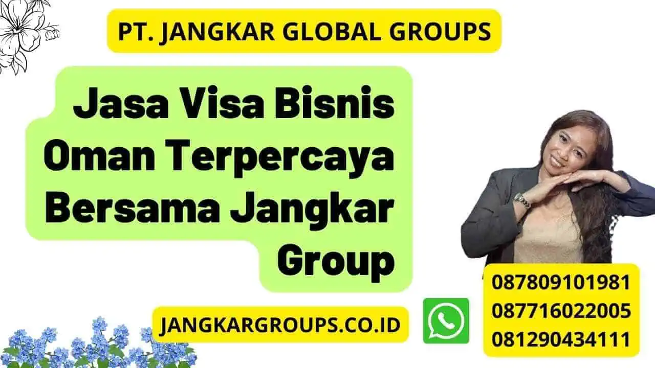 Jasa Visa Bisnis Oman Terpercaya Bersama Jangkar Group