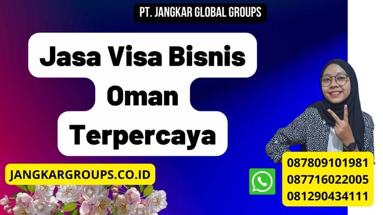 Jasa Visa Bisnis Oman Terpercaya