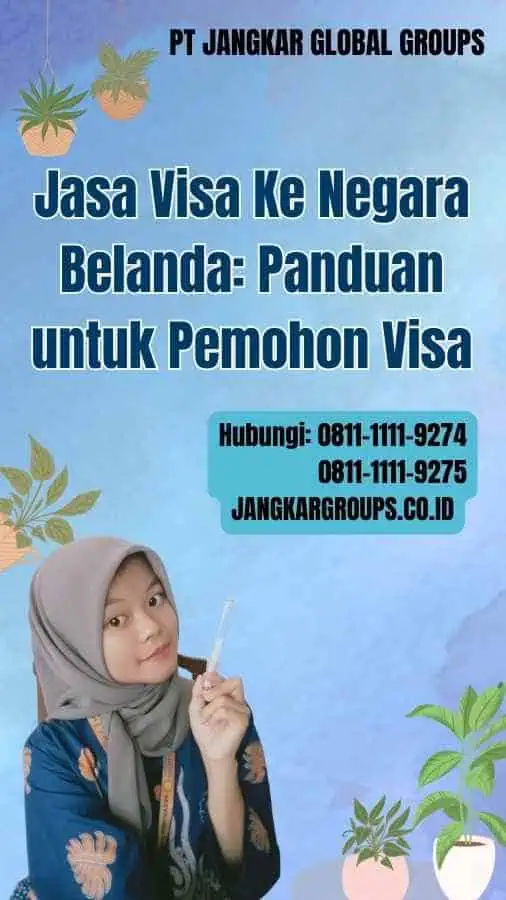 Jasa Visa Ke Negara Belanda Panduan untuk Pemohon Visa