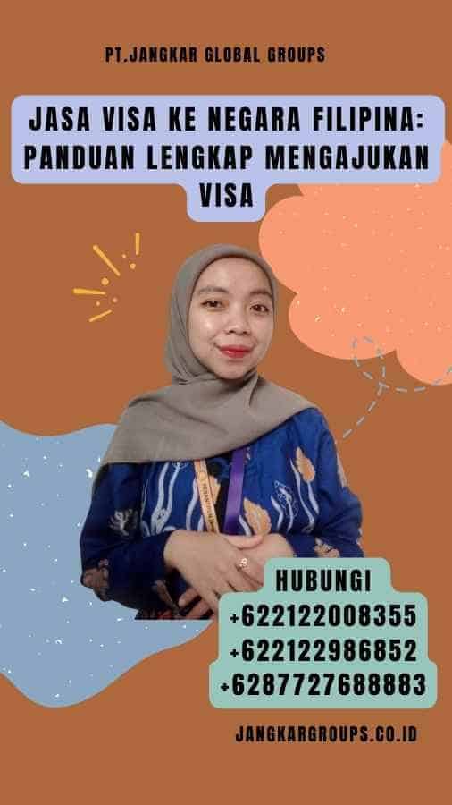 Jasa Visa Ke Negara Filipina Panduan Lengkap Mengajukan Visa