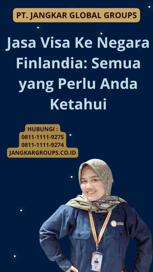 Jasa Visa Ke Negara Finlandia: Semua yang Perlu Anda Ketahui