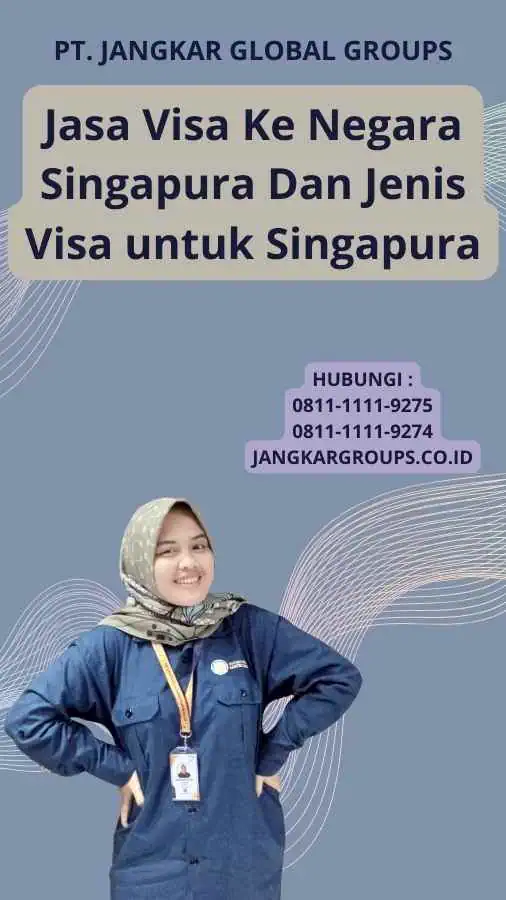 Jasa Visa Ke Negara Singapura Dan Jenis Visa untuk Singapura