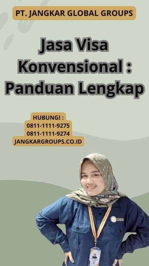 Jasa Visa Konvensional : Panduan Lengkap