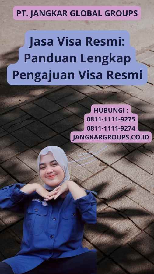 Jasa Visa Resmi: Panduan Lengkap Pengajuan Visa Resmi