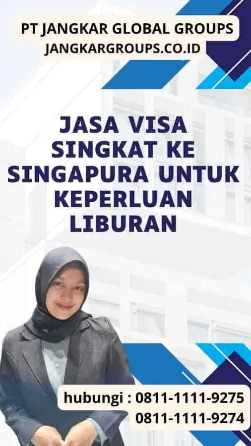 Jasa Visa Singkat Ke Singapura Untuk Keperluan Liburan