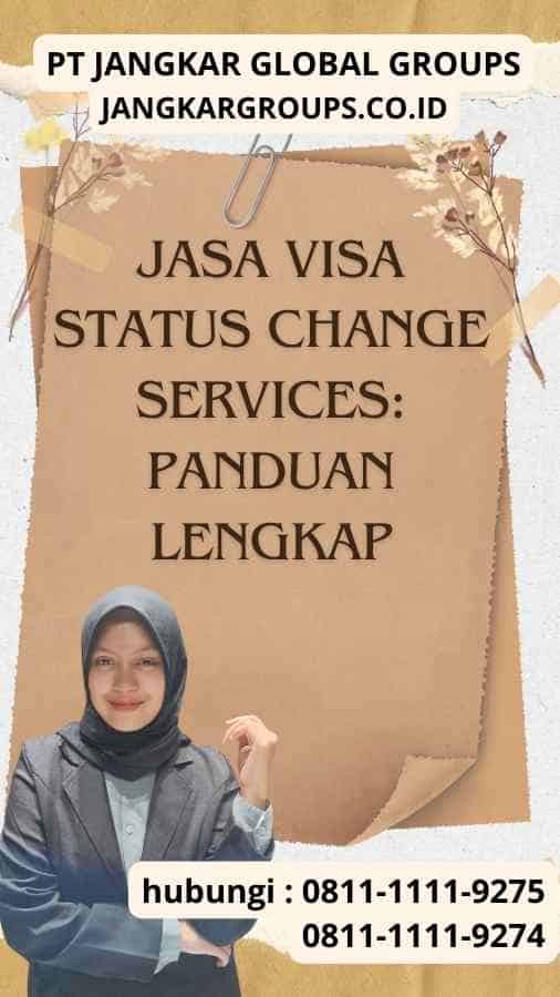 Jasa Visa Status Change Services Panduan Lengkap