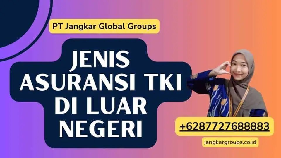 Jenis Asuransi TKI di Luar Negeri