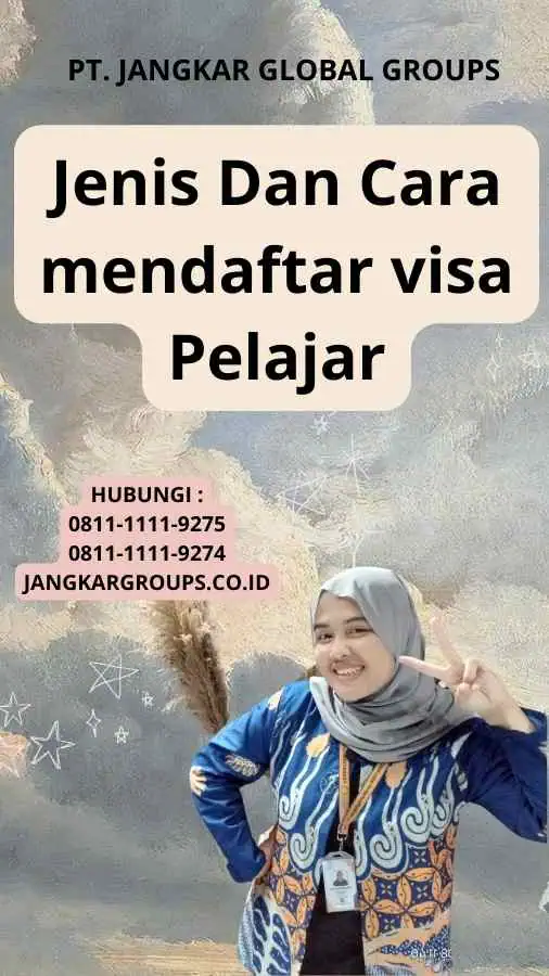 Jenis Dan Cara mendaftar visa Pelajar