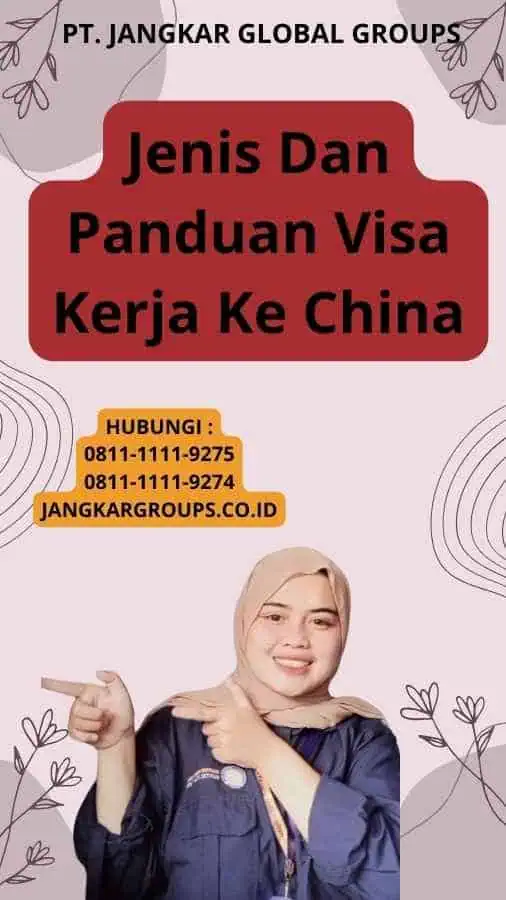 Jenis Dan Panduan Visa Kerja Ke China