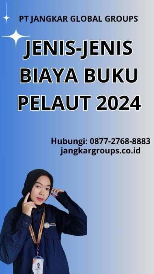 Jenis-Jenis Biaya Buku Pelaut 2024