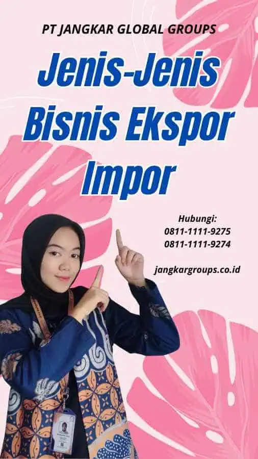 Jenis-Jenis Bisnis Ekspor Impor