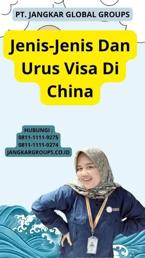 Jenis-Jenis Dan Urus Visa Di China