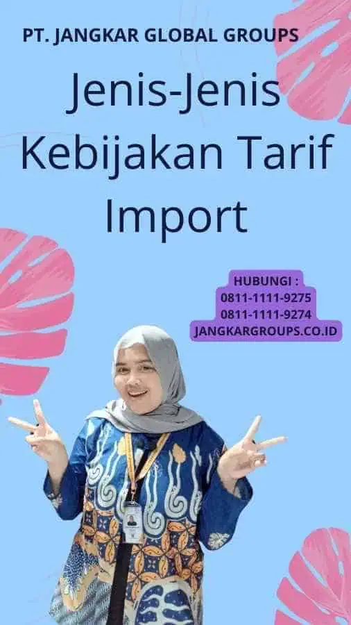 Jenis-Jenis Kebijakan Tarif Import