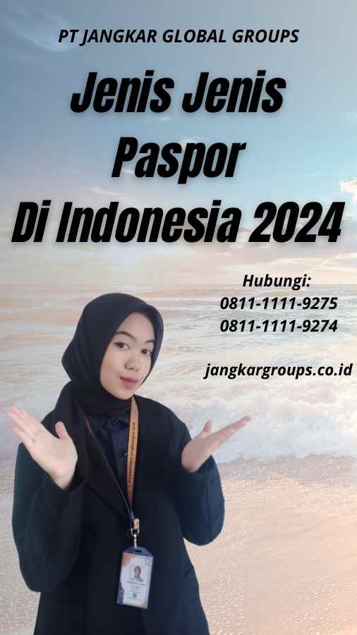 Jenis Jenis Paspor Di Indonesia 2024