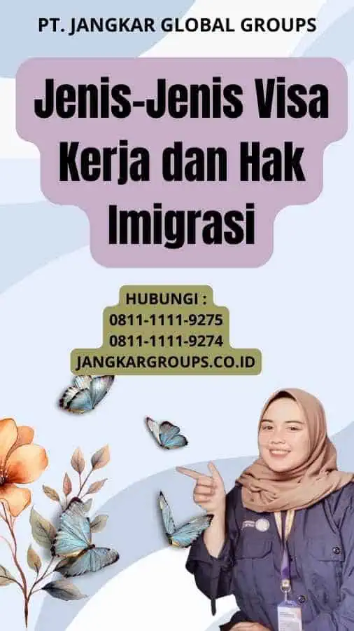 Jenis-Jenis Visa Kerja dan Hak Imigrasi