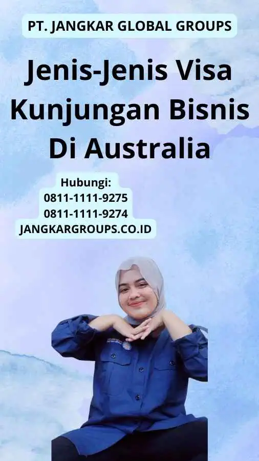 Jenis-Jenis Visa Kunjungan Bisnis Di Australia