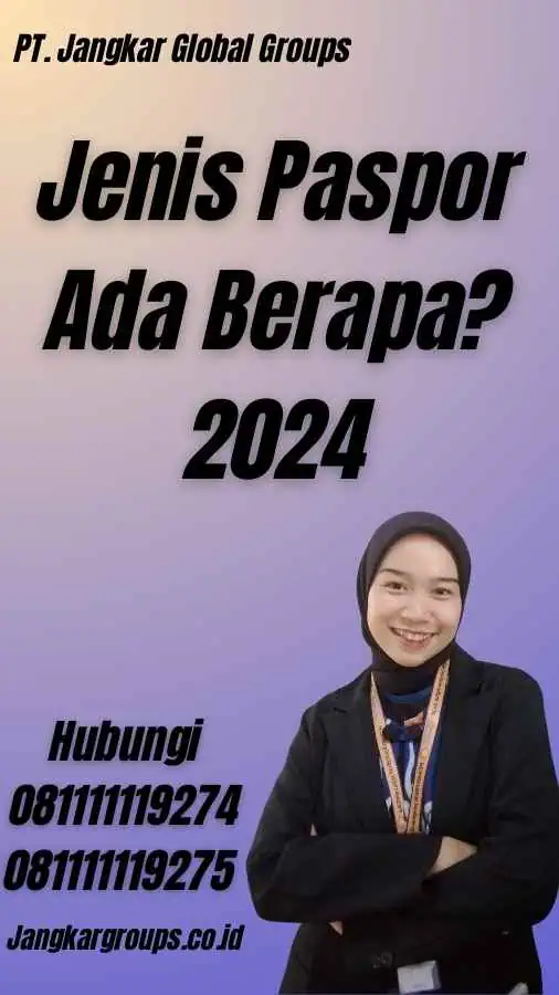 Jenis Paspor Ada Berapa? 2024