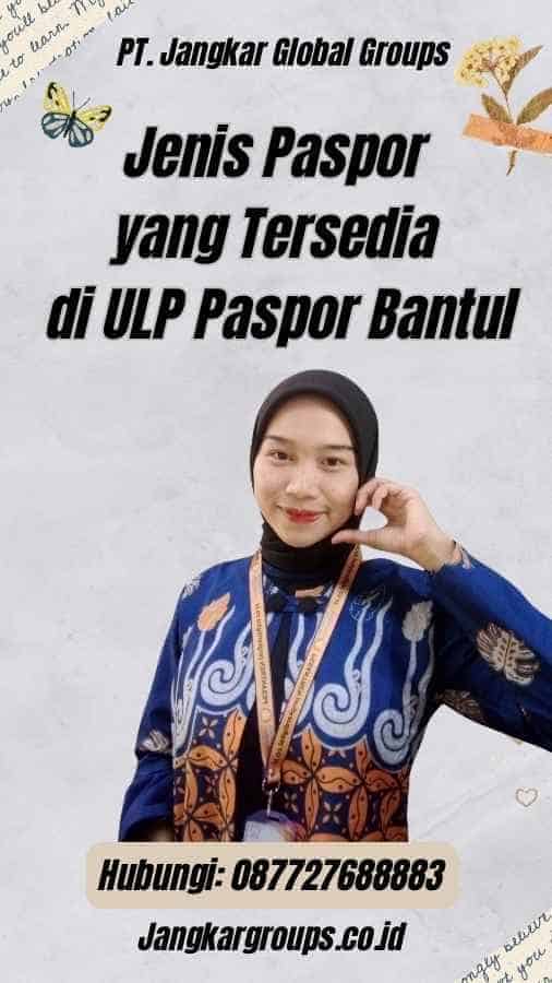 Jenis Paspor yang Tersedia di ULP Paspor Bantul