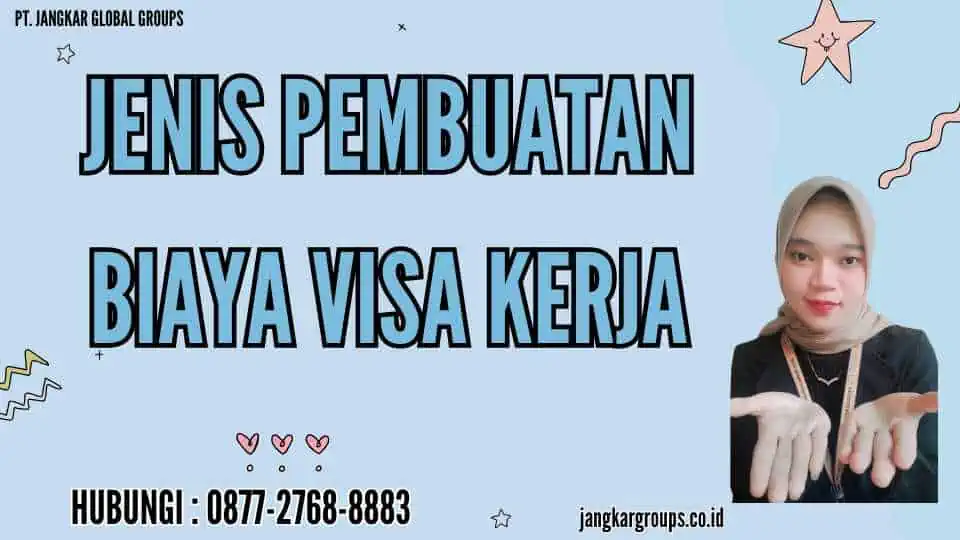 Jenis Pembuatan Biaya Visa Kerja