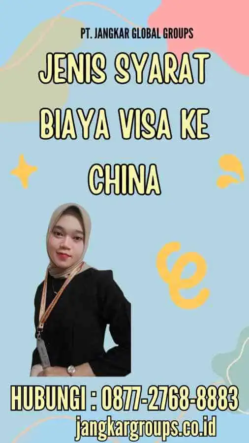 Jenis Syarat Biaya Visa ke China