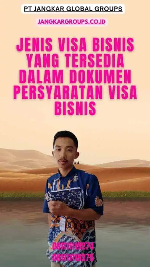 Jenis Visa Bisnis yang Tersedia Dalam Dokumen Persyaratan Visa Bisnis