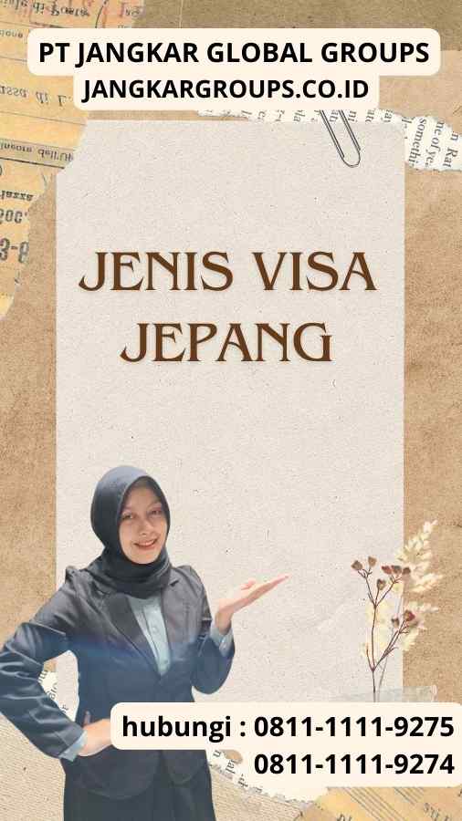 Jenis Visa Jepang Jenis Visa Jepang