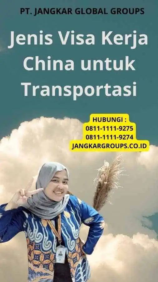 Jenis Visa Kerja China untuk Transportasi