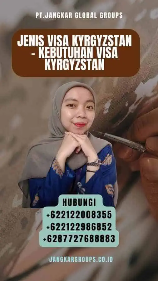 Jenis Visa Kyrgyzstan - Kebutuhan Visa Kyrgyzstan