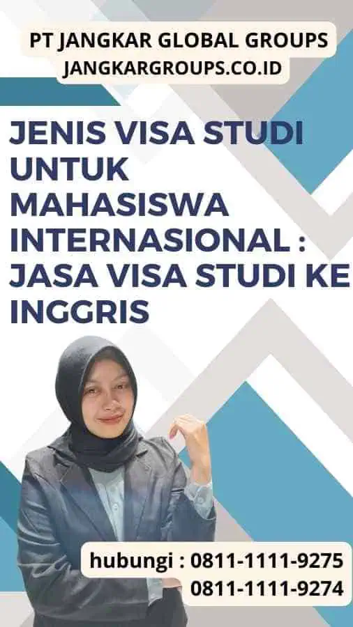 Jenis Visa Studi untuk Mahasiswa Internasional Jasa Visa Studi Ke Inggris