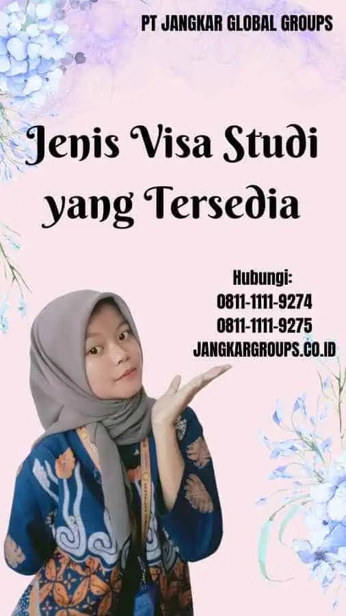 Jenis Visa Studi yang Tersedia