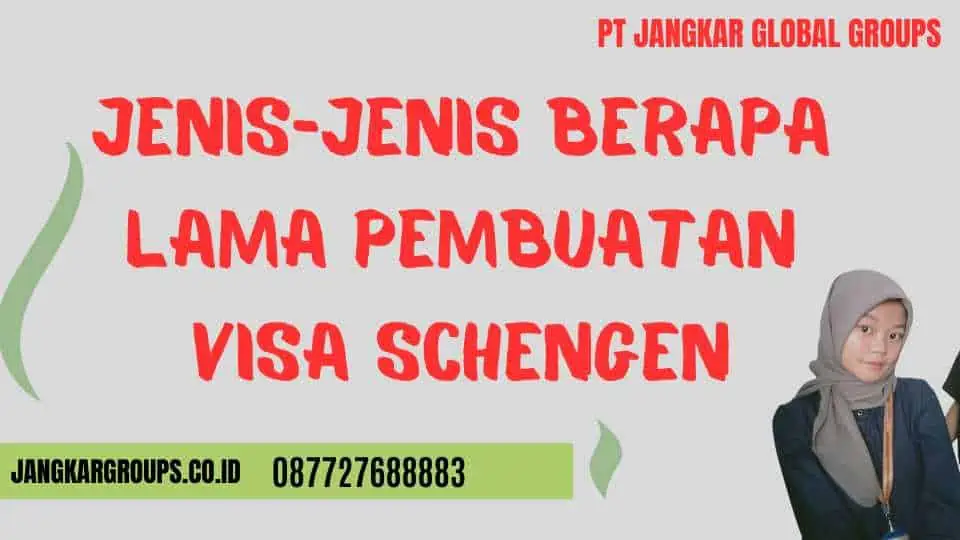 Jenis-jenis Berapa Lama Pembuatan Visa Schengen