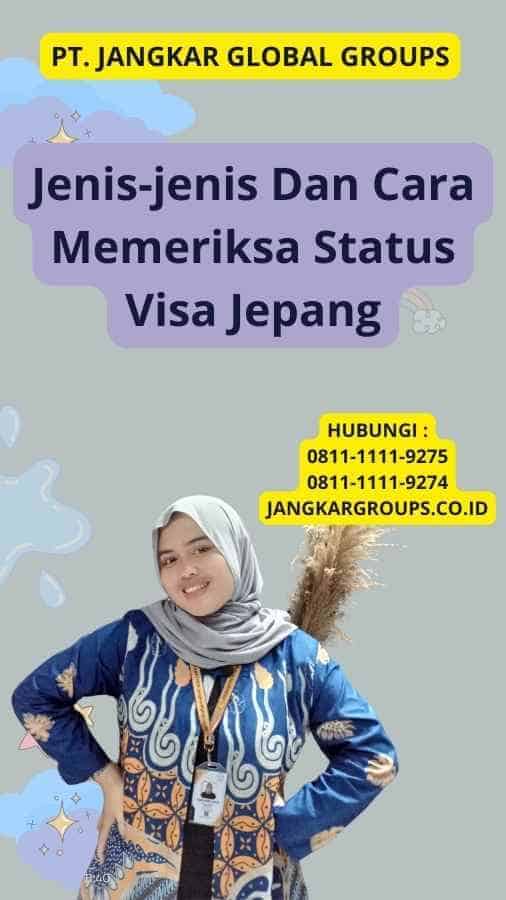 Jenis-jenis Dan Cara Memeriksa Status Visa Jepang