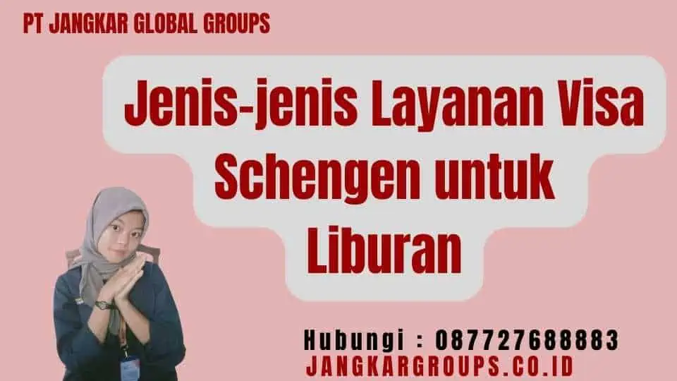 Jenis-jenis Layanan Visa Schengen untuk Liburan