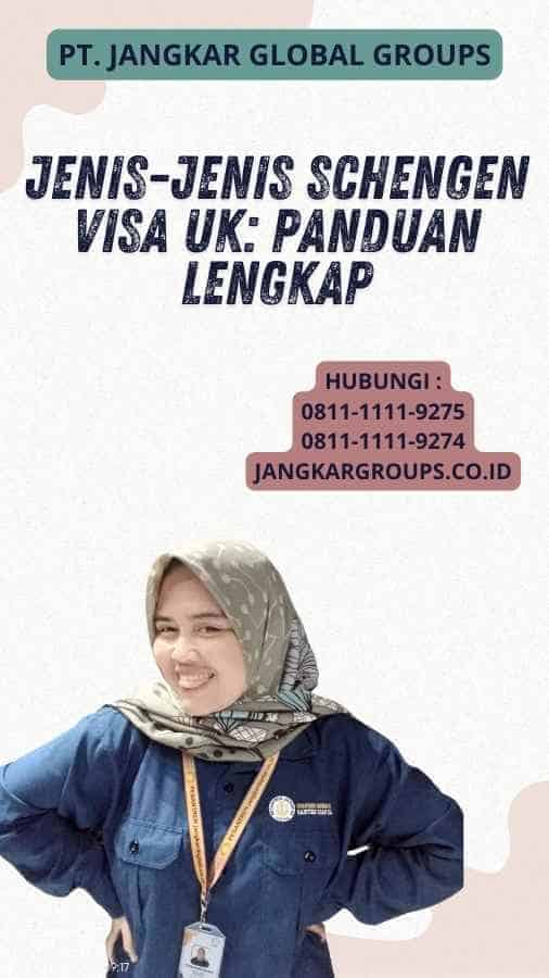 Jenis-jenis Schengen Visa UK: Panduan Lengkap